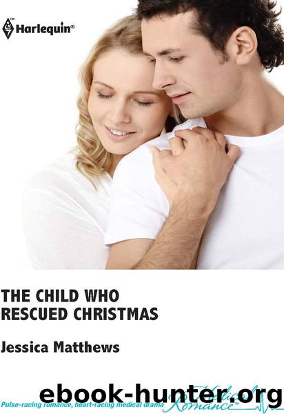 The Child Who Rescued Christmas by Jessica Matthews