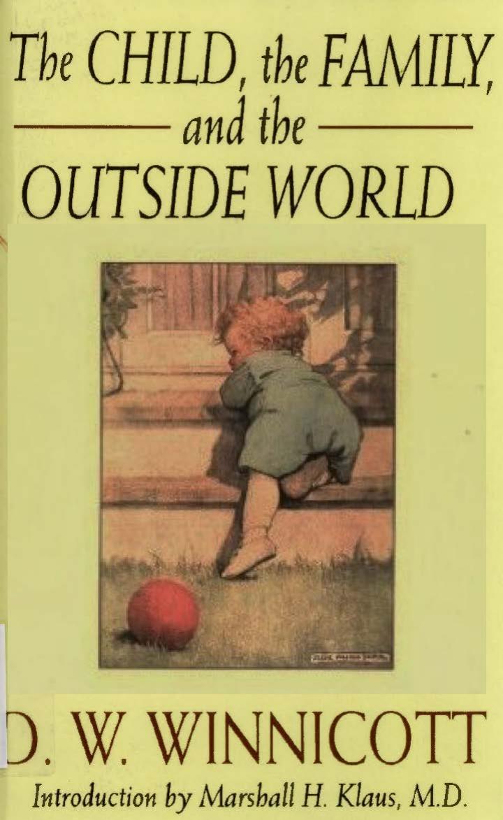 The Child, The Family And The Outside World by D. W. Winnicott