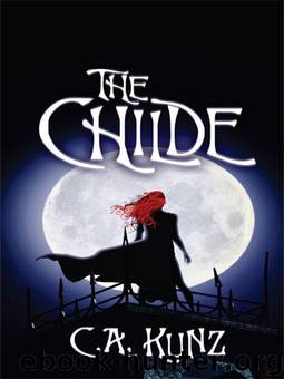 The Childe - 1 by C.A. Kunz