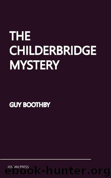 The Childerbridge Mystery by Guy Boothby