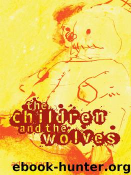 The Children and the Wolves by Adam Rapp