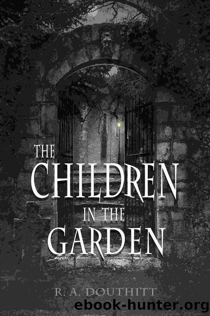 The Children in the Garden by R.A. Douthitt