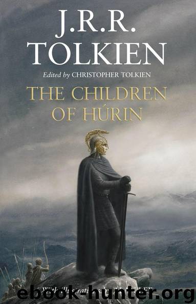 The Children of HÃºrin with illustrations by Alan Lee by J. R. R. Tolkien; Christopher Tolkien; Alan Lee