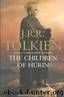 The Children of Húrin by J. R. R. Tolkien