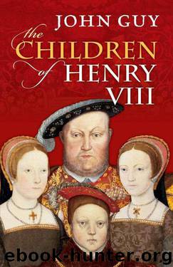 The Children of Henry VIII by Guy John