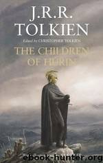 The Children of Hurin by J. R. R Tolkien