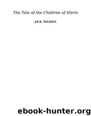 The Children of Hurin by J. R. R. Tolkien & Christopher Tolkien
