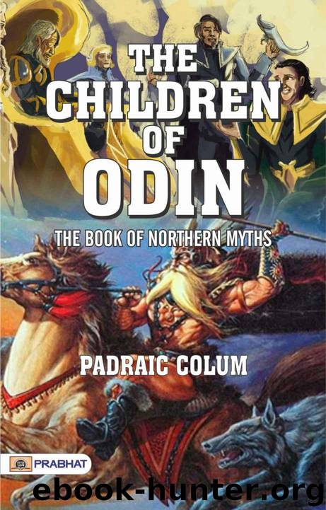 The Children of Odin: The Book of Northern Myths by Padraic Colum