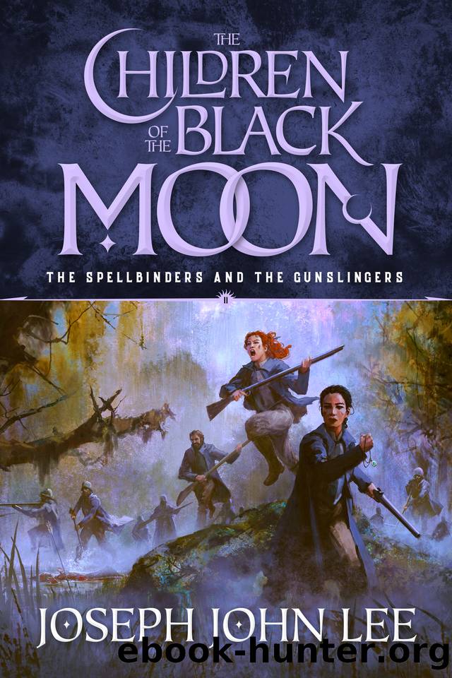 The Children of the Black Moon (The Spellbinders and the Gunslingers Book 2) by Joseph John Lee