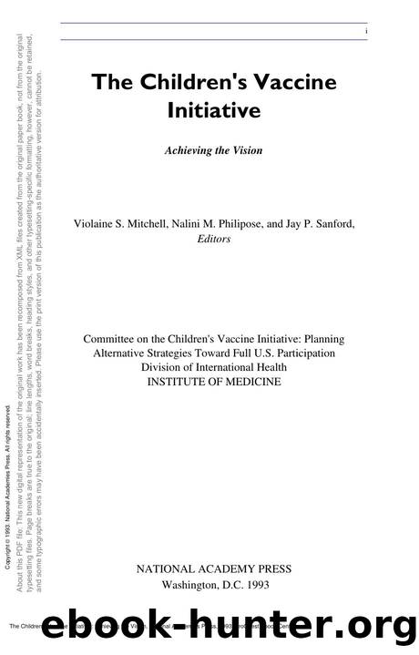 The Children's Vaccine Initiative : Achieving the Vision by Institute of Medicine; Committee on the Children's Vaccine Initiative
