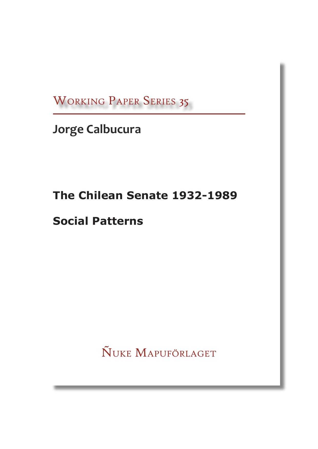 The Chilean Senate 1932-1989: Social Patterns by Jorge Calbucura