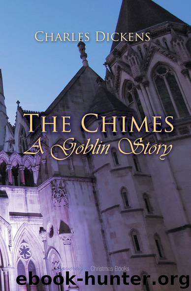 The Chimes: A Goblin Story by Charles Dickens