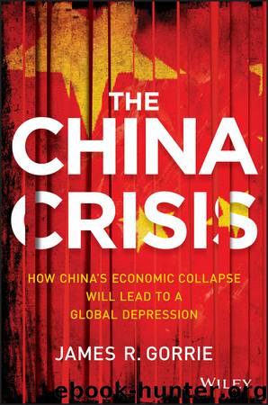The China Crisis by James R. Gorrie