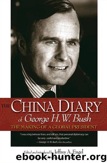 The China Diary of George H. W. Bush by Bush George H. W. Engel Jeffrey A