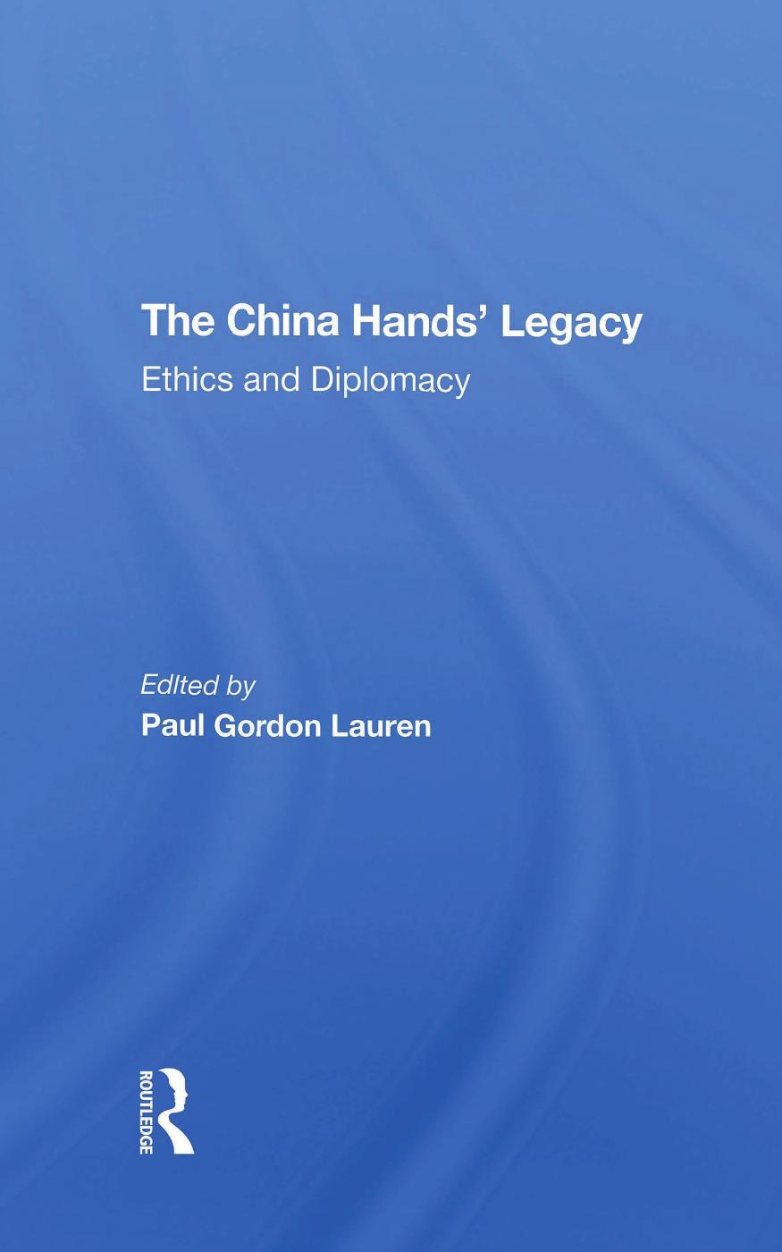 The China Hands' Legacy: Ethics And Diplomacy by Paul Gordon Lauren (editor)