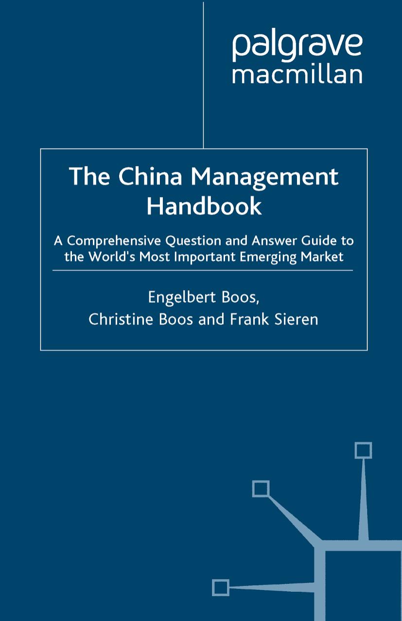 The China Management Handbook: A Comprehensive Question and Answer Guide to the Worldâs Most Important Emerging Market by Engelbert Boos Christine Boos Frank Sieren (auth.)