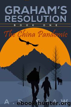 The China Pandemic (Graham's Resolution Book 1) by A. R. Shaw