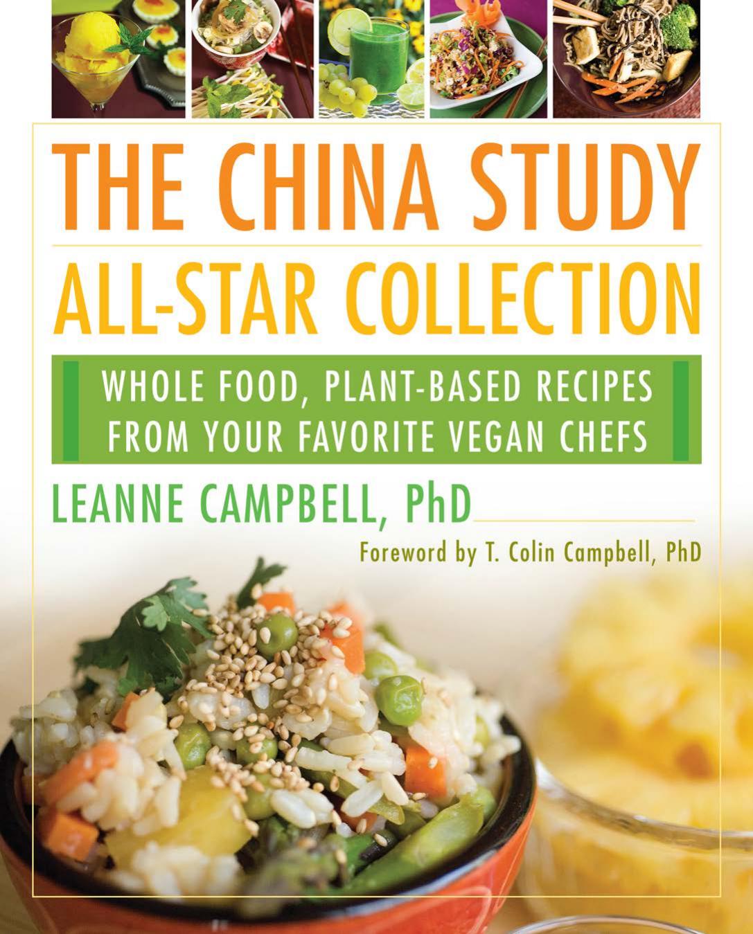 The China Study All-Star Collection: Whole Food, Plant-Based Recipes from Your Favorite Vegan Chefs (repost) by LeAnne Campbell and T. Colin Campbell