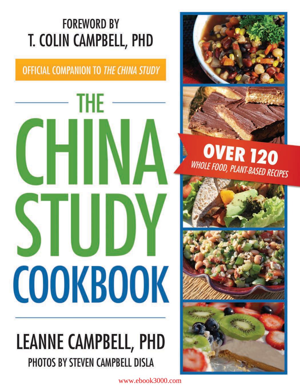 The China Study Cookbook: Over 120 Whole Food, Plant-Based Recipes by Unknow