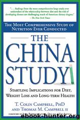 The China Study by T. Colin Campbell & Thomas M. Campbell