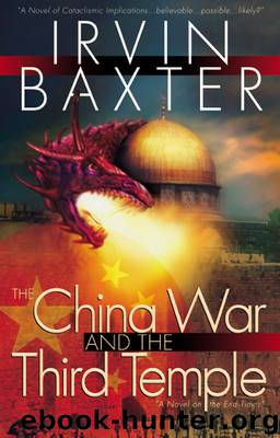 The China War & the Third Temple by Irvin Baxter