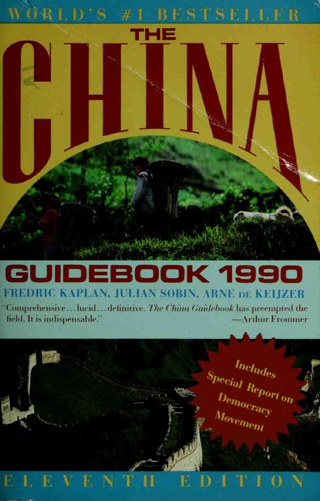 The China guidebook by Fredrick M. Kaplan; Arne J de Keizer; Julian M. Sobin