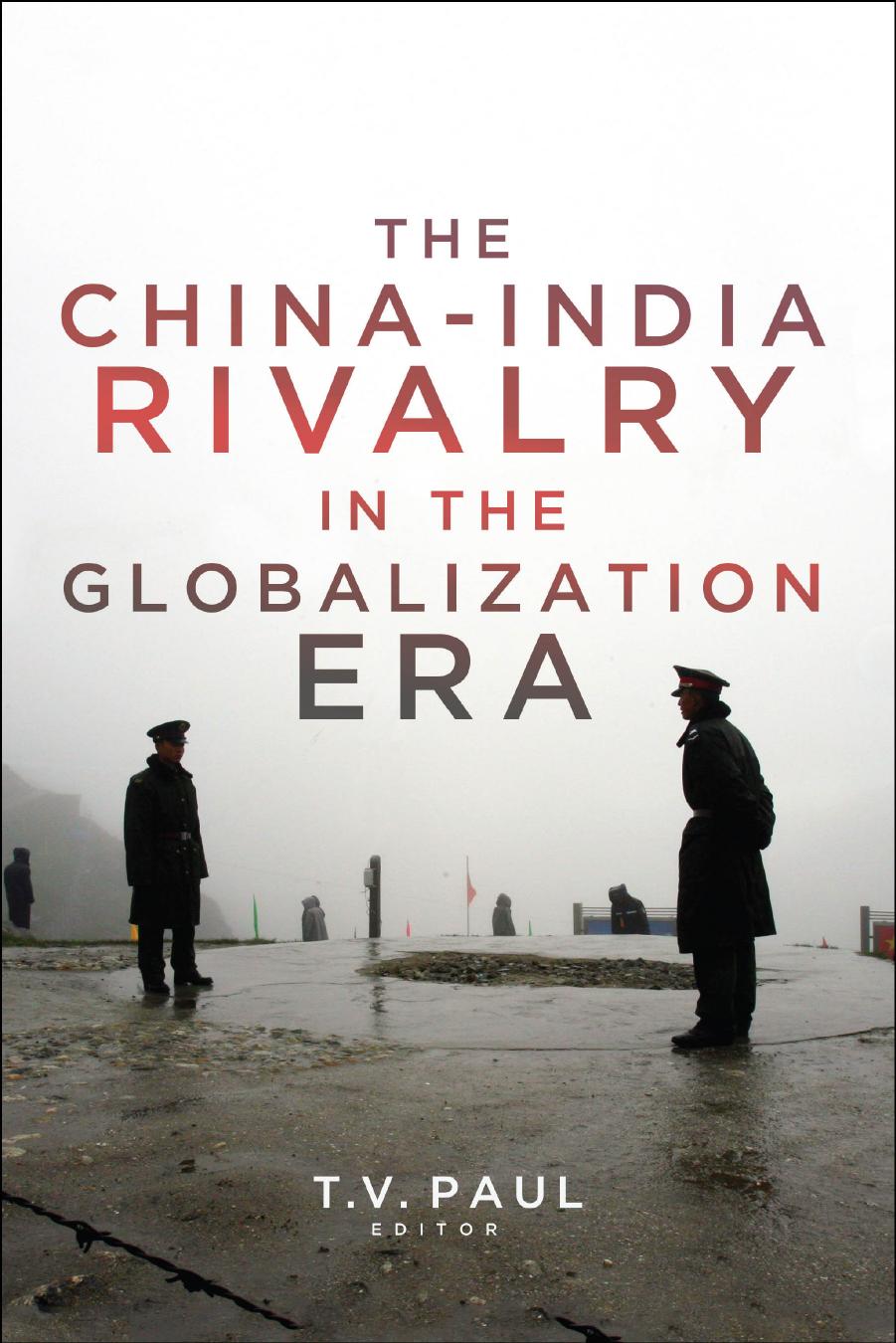 The China-India Rivalry in the Globalization Era by T.V. Paul (editor)