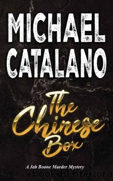 The Chinese Box (Book 11: Jab Boone Murder Mystery Series) (Jab Boone Murder Mysteries) by Michael Catalano