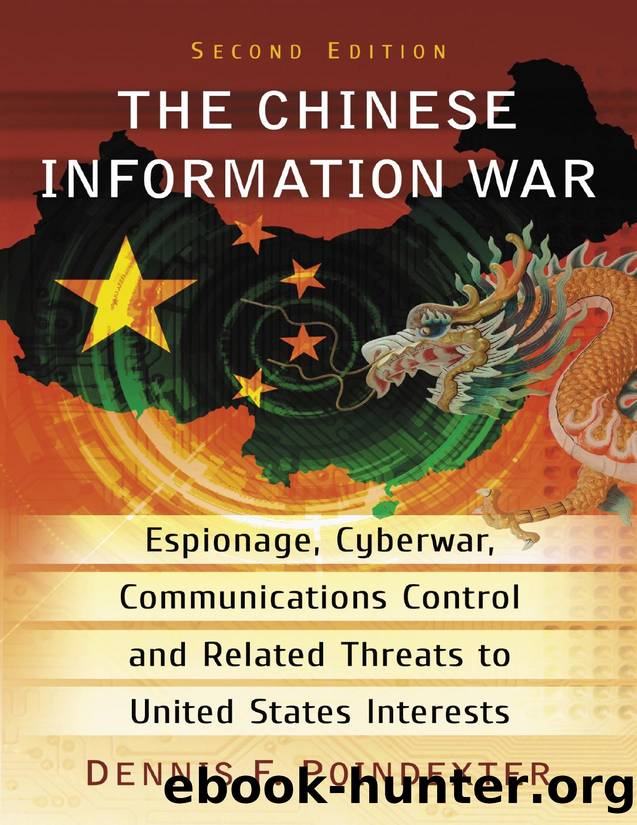 The Chinese Information War: Espionage, Cyberwar, Communications Control and Related Threats to United States Interests, 2d Ed. by Poindexter Dennis F