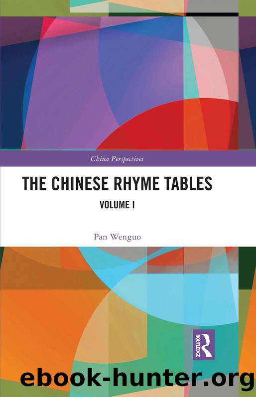 The Chinese Rhyme Tables: Volume I by Pan Wenguo