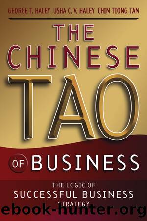 The Chinese Tao of Business by George T. Haley & Usha C. V. Haley & Chin Tiong Tan