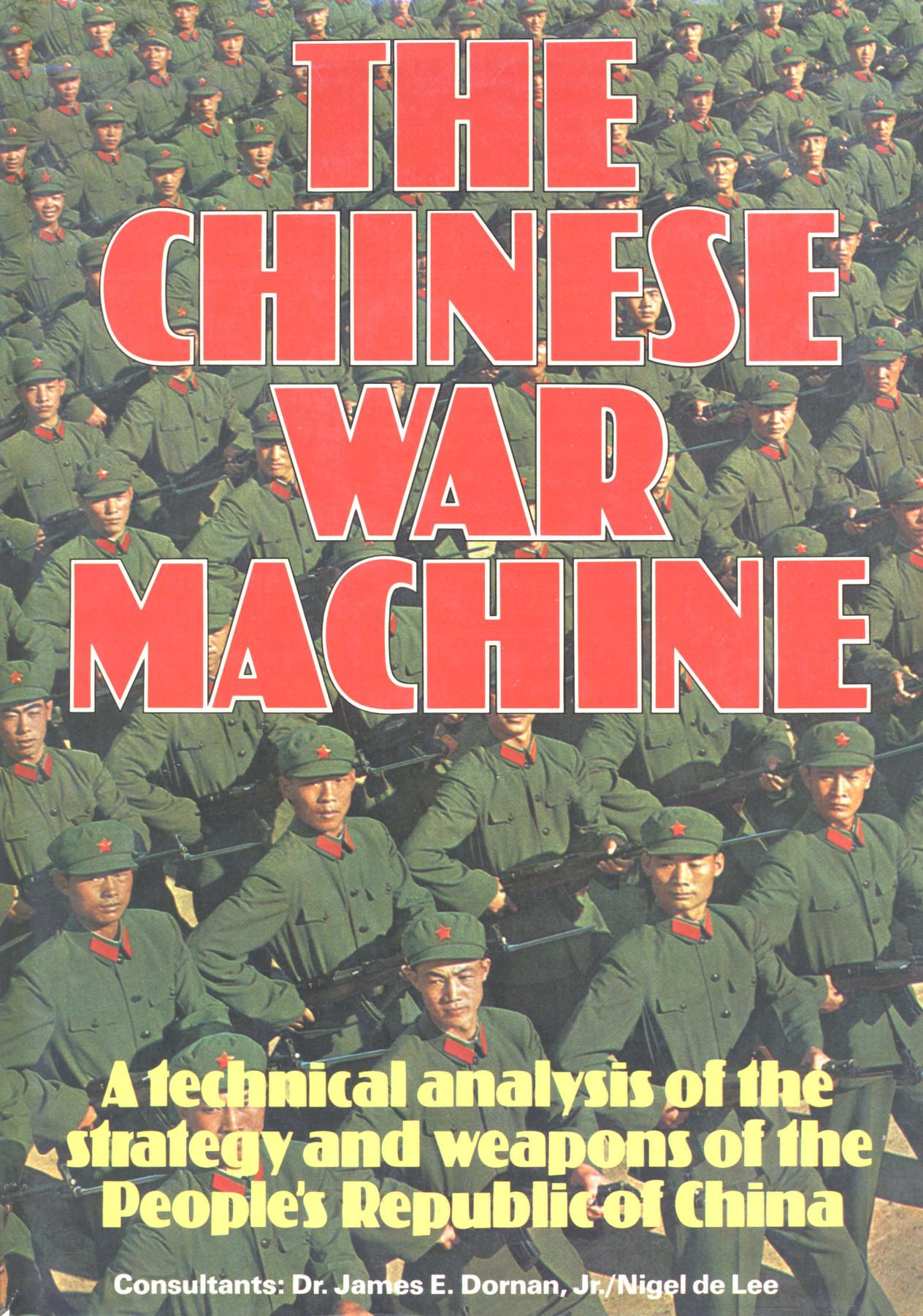 The Chinese War Machine. A Technical Analysis of the Strategy and Weapons of the Peopleâs Republic of China by Clifford A. Pickover