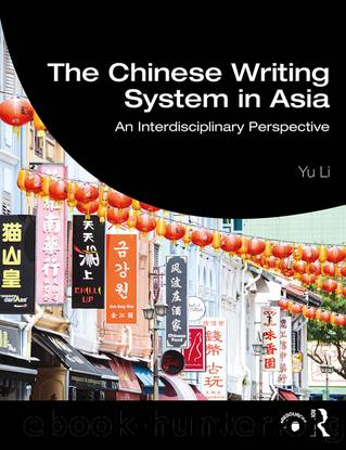 The Chinese Writing System in Asia by Yu Li;