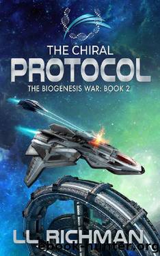 The Chiral Protocol â A Military Science Fiction Thriller: Biogenesis War Book 2 (The Biogenesis War) by L.L. Richman & Lisa Richman