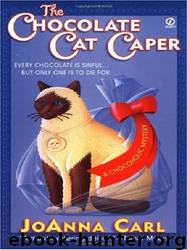 The Chocolate Cat Caper by JoAnna Carl