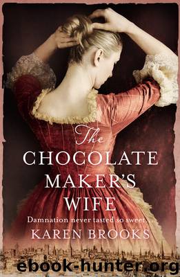The Chocolate Maker's Wife by Karen Brooks