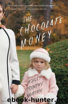 The Chocolate Money by Ashley Prentice Norton