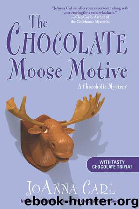 The Chocolate Moose Motive: A Chocoholic Mystery by Carl JoAnna