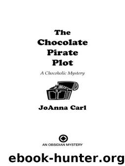 The Chocolate Pirate Plot: A Chocoholic Mystery by JoAnna Carl