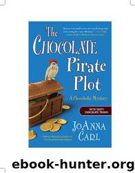 The Chocolate Pirate Plot: A Chocoholic Mystery by Joanna Carl