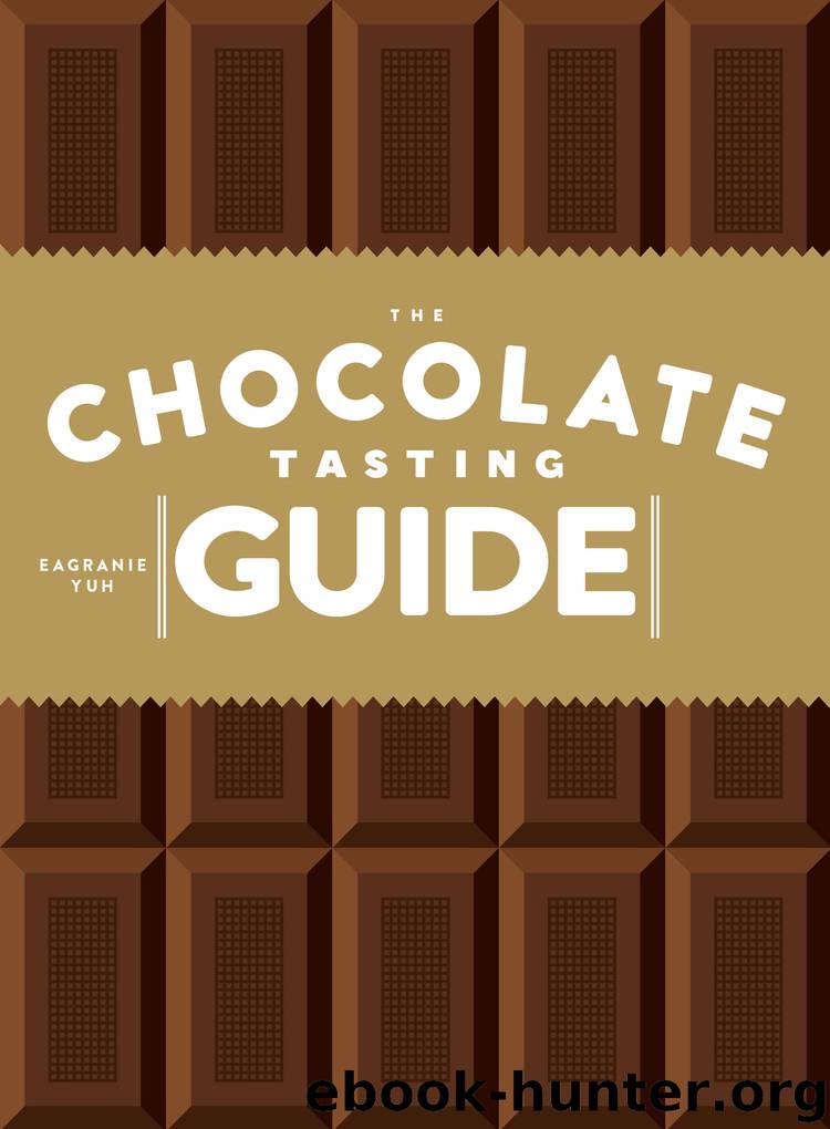 The Chocolate Tasting Guide by Eagranie Yuh