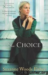 The Choice (Lancaster County Secrets 1) by Suzanne Woods Fisher