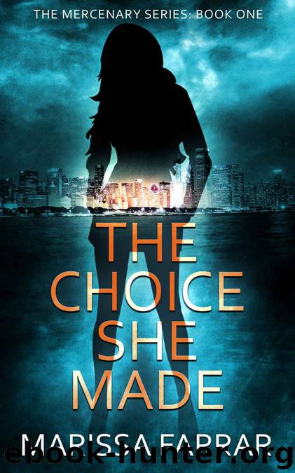 The Choice She Made (The Mercenary Series Book 1) by Farrar Marissa