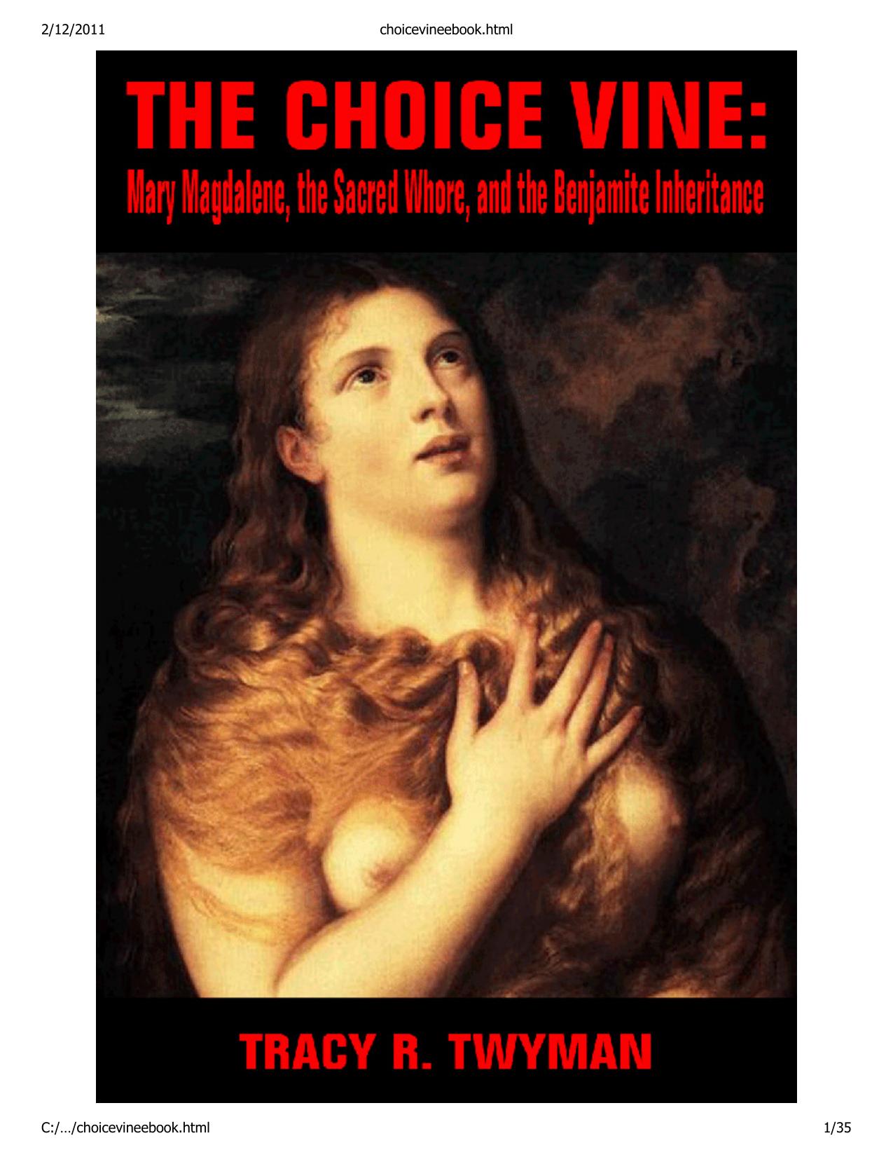 The Choice Vine: Mary Magdalene, the Sacred Whore, and the Benjamite Inheritance by Tracy R. Twyman
