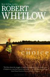 The Choice by Robert Whitlow