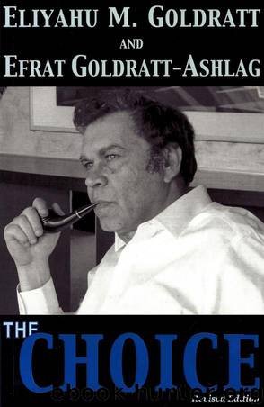 The Choice, Revised Edition by Eliyahu M. Goldratt & Efrat Goldratt-Ashlag