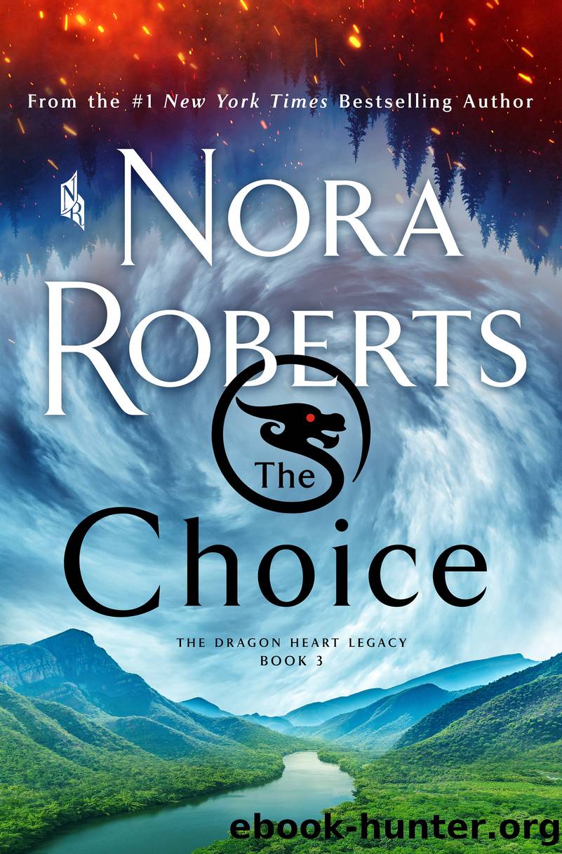 The Choice--The Dragon Heart Legacy, Book 3 by Nora Roberts
