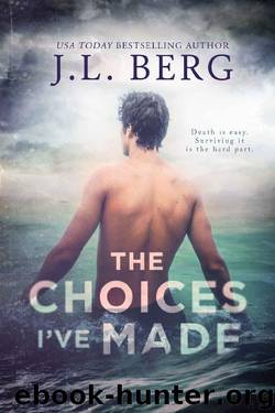 The Choices I've Made by J. L. Berg