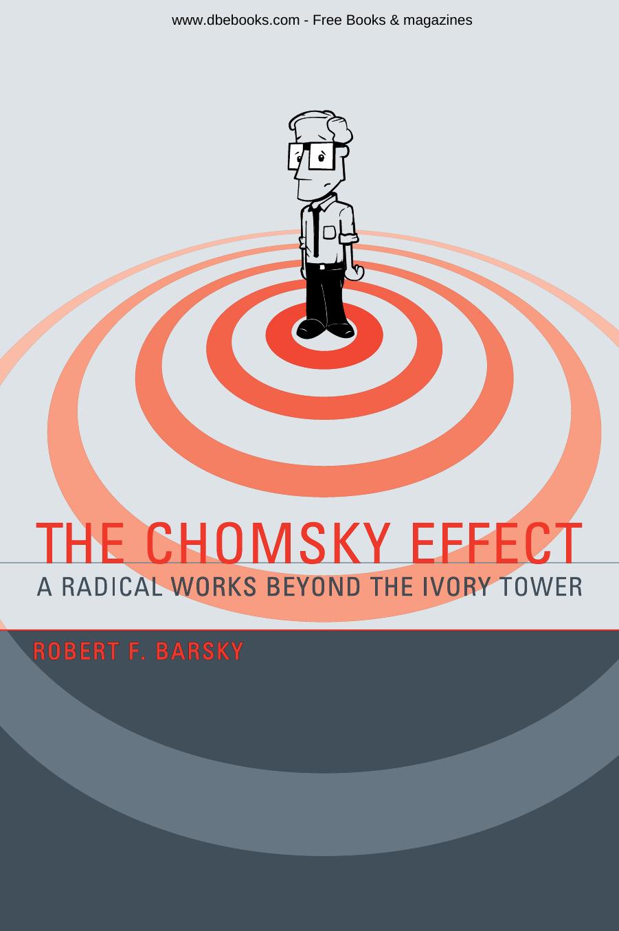 The Chomsky effect : a radical works beyond the ivory tower by Robert F. Barsky