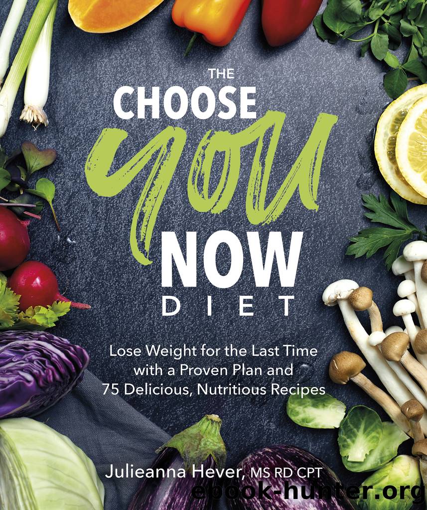 The Choose You Now Diet by Julieanna Hever